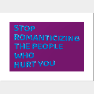 Stop Romanticizing The People Who Hurt You - blue Posters and Art